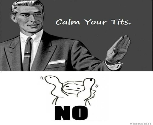 calm-your-tits-no.jpg